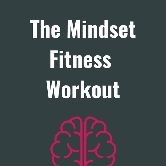The Mindset Fitness Workout
